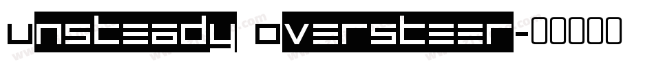 Unsteady Oversteer字体转换